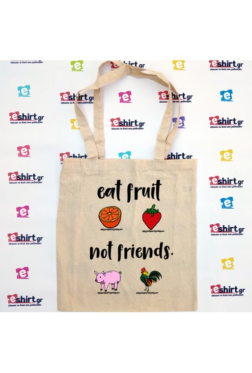 vegan, tote bag, eat fruit not friends, animal rights, eco, vegan lifestyle,Eat Fruit Not Friends, τσάντα βίγκαν